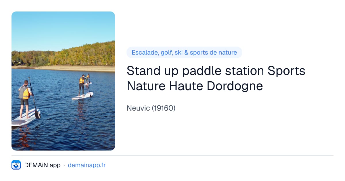 Stand up paddle station Sports Nature Haute Dordogne — Neuvic