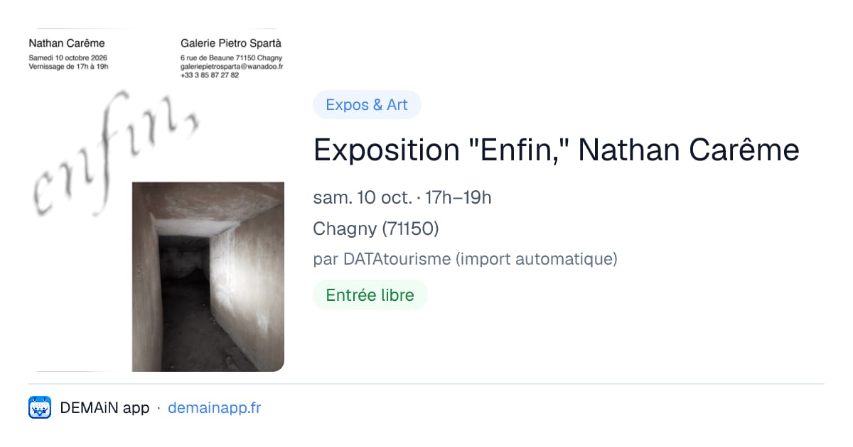 Exposition "Enfin," Nathan Carême — Chagny