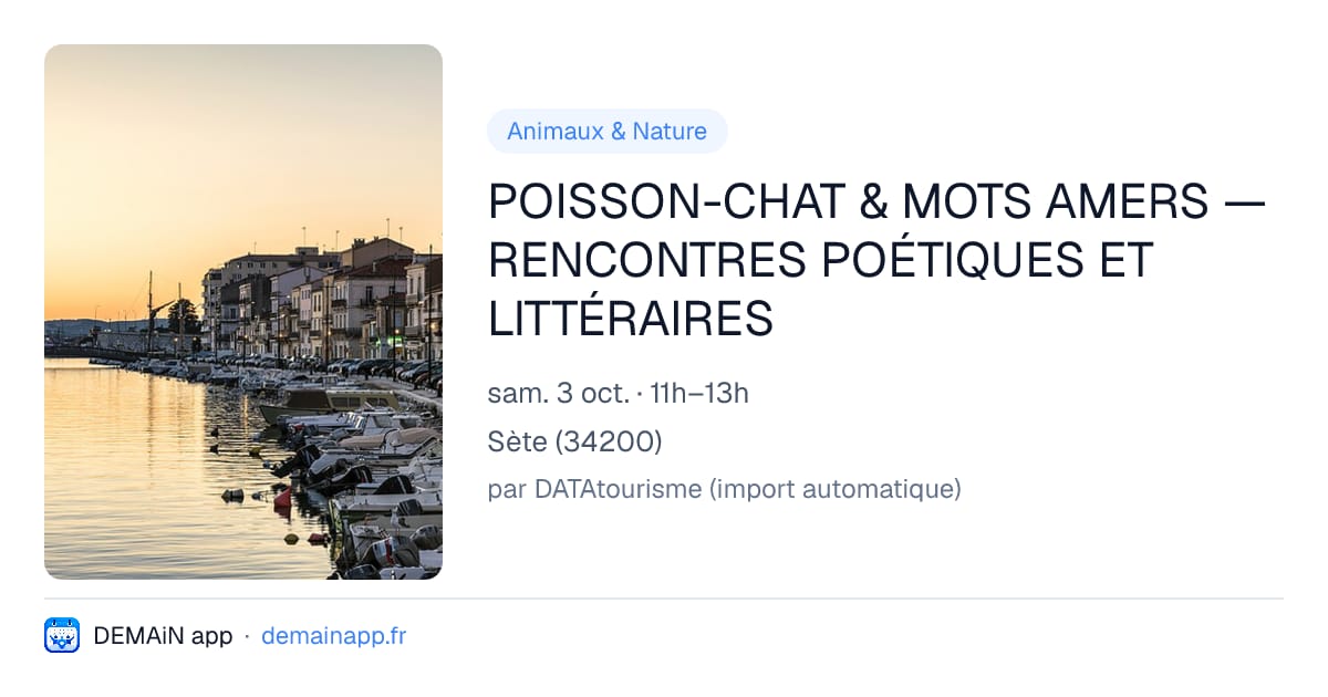 POISSON-CHAT & MOTS AMERS — RENCONTRES POÉTIQUES ET LITTÉRAIRES — Sète