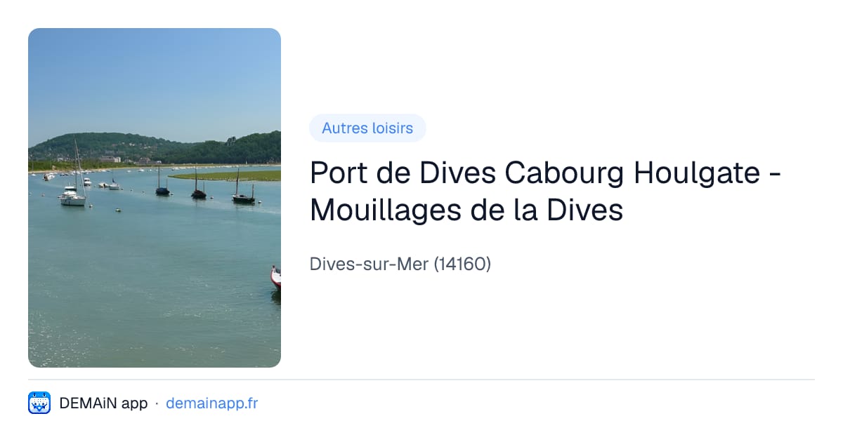 Port de Dives Cabourg Houlgate - Mouillages de la Dives — Dives-sur-Mer