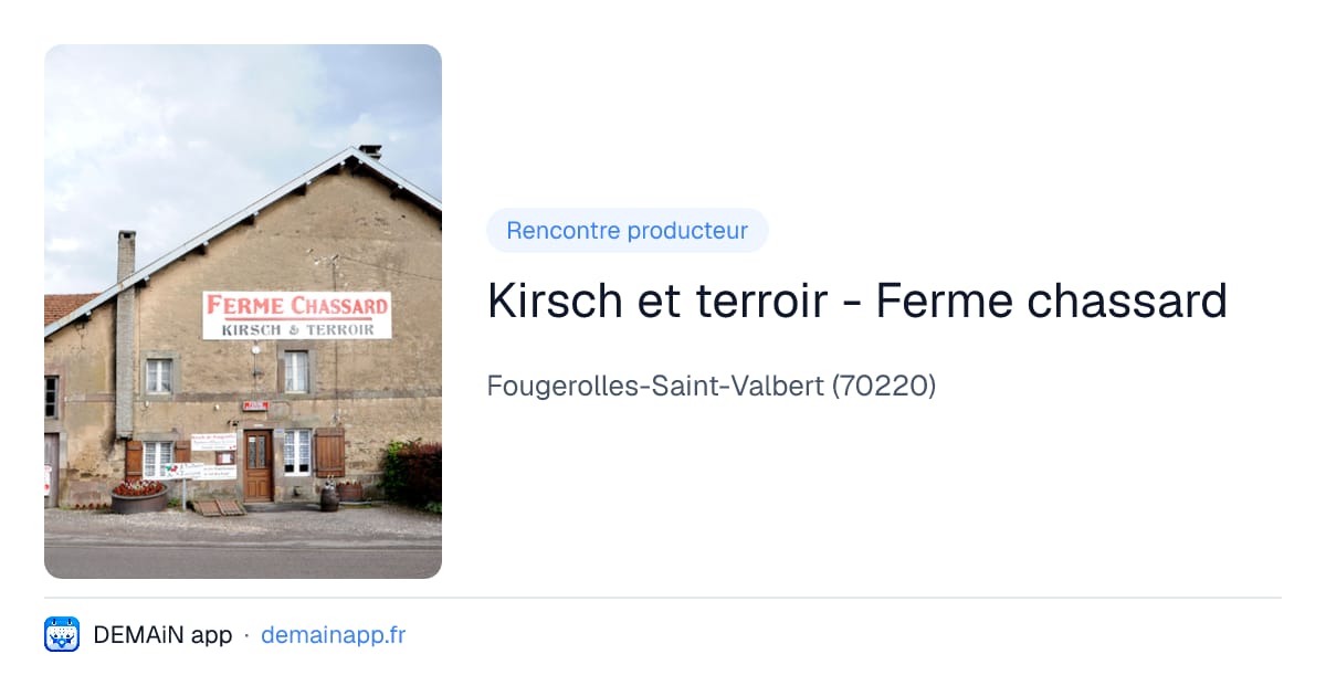 Kirsch et terroir - Ferme chassard — Fougerolles-Saint-Valbert