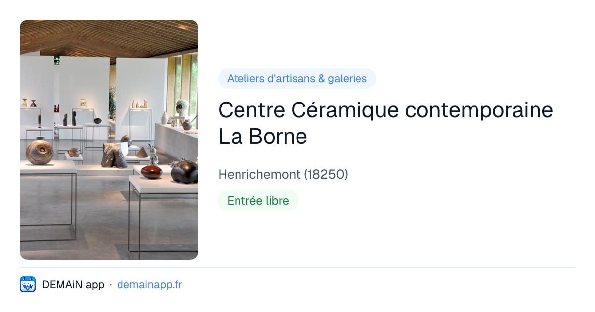 Centre Céramique contemporaine La Borne — Henrichemont