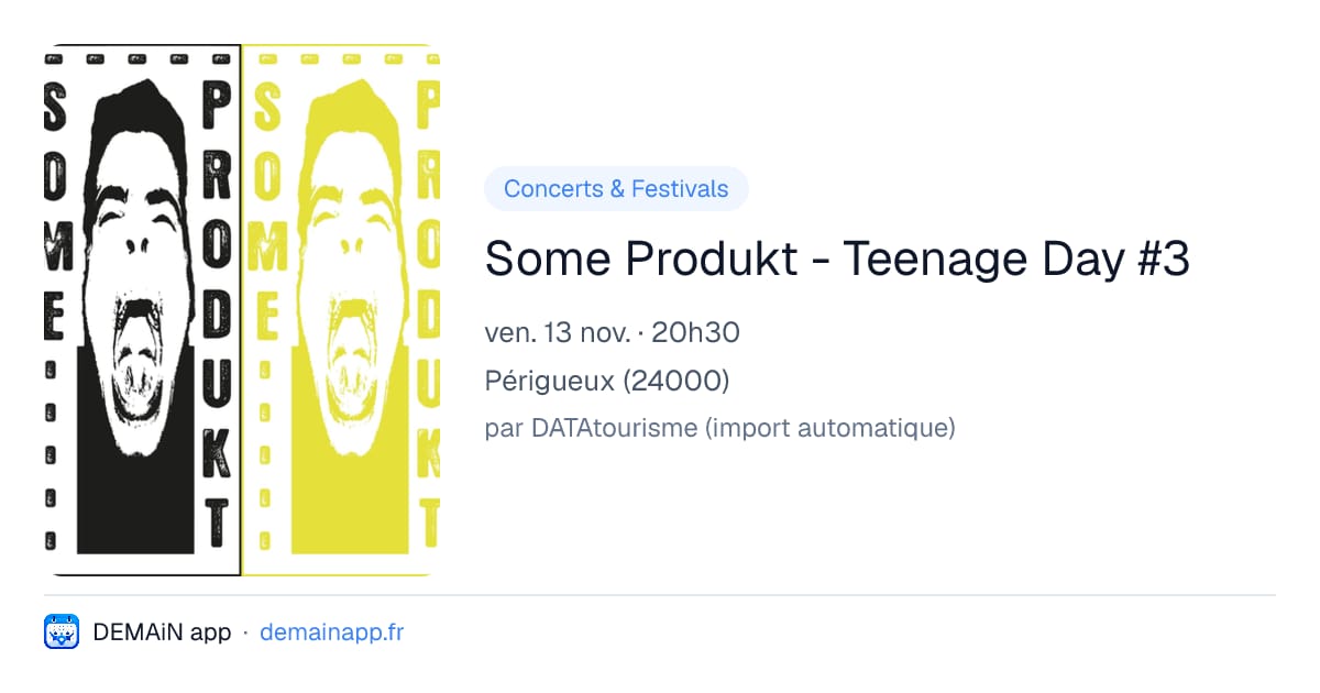 Some Produkt - Teenage Day #3 — Périgueux