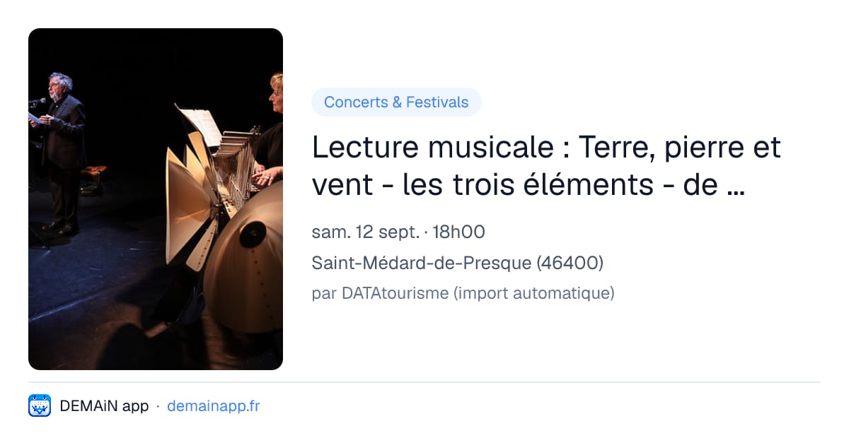Lecture musicale : Terre, pierre et vent - les trois éléments - de William S. Merwin — Saint-Médard-de-Presque