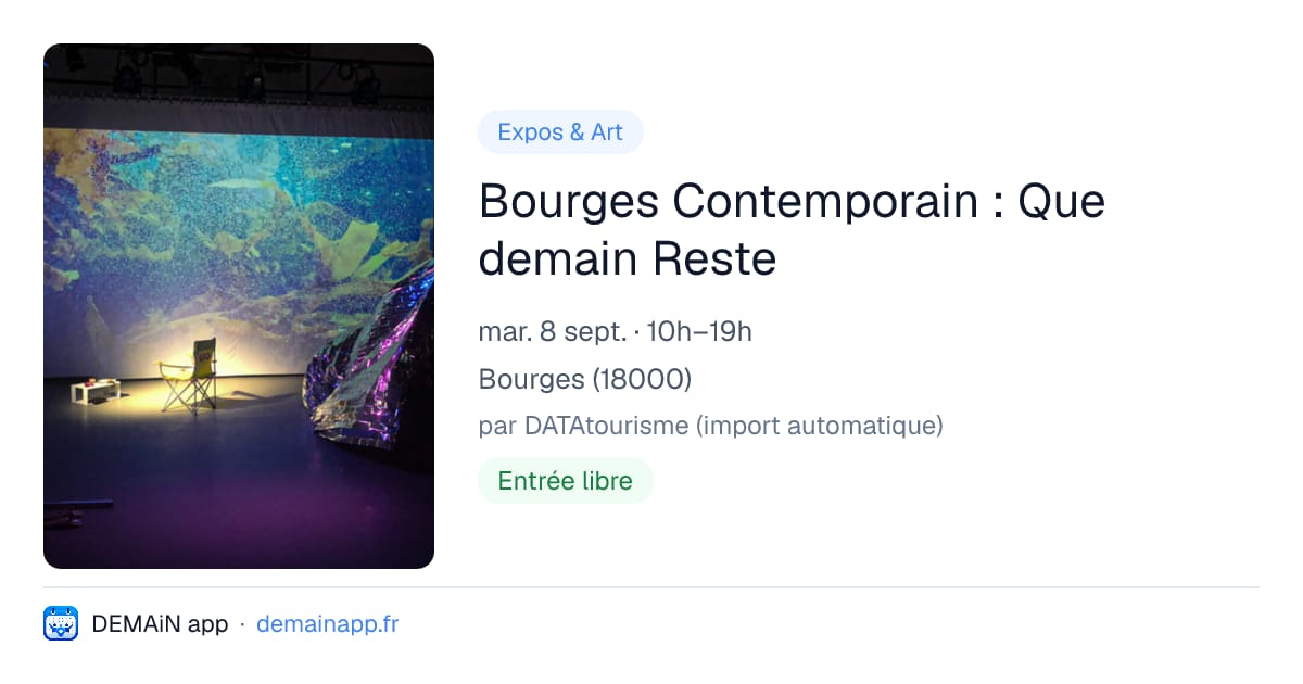 Bourges Contemporain : Que demain Reste — Bourges