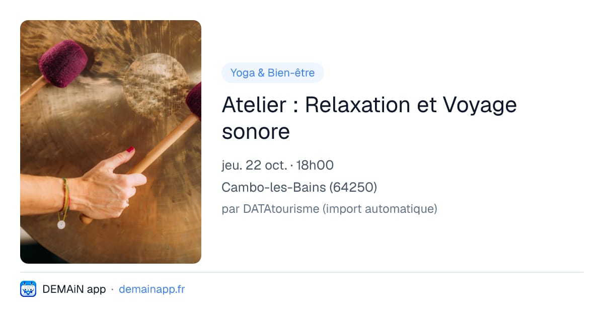 Atelier : Relaxation et Voyage sonore — Cambo-les-Bains