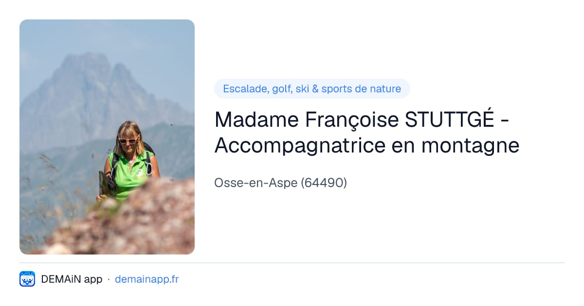 Madame Françoise STUTTGÉ - Accompagnatrice en montagne — Osse-en-Aspe