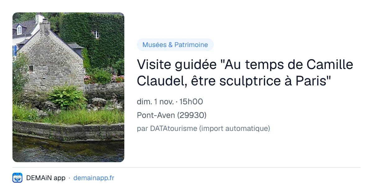 Visite guidée "Au temps de Camille Claudel, être sculptrice à Paris" — Pont-Aven