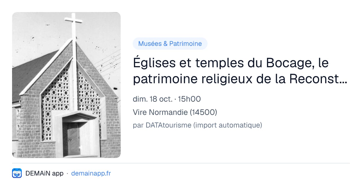 Églises et temples du Bocage, le patrimoine religieux de la Reconstruction — Vire Normandie