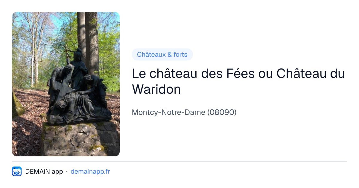 Le château des Fées ou Château du Waridon — Montcy-Notre-Dame