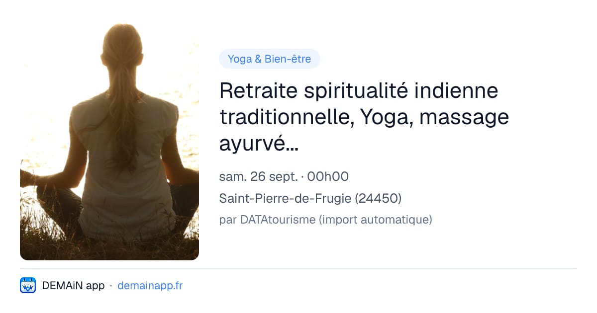 Retraite spiritualité indienne traditionnelle, Yoga, massage ayurvédique — Saint-Pierre-de-Frugie
