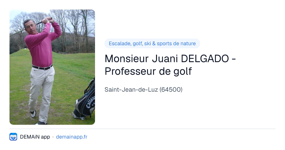 Monsieur Juani DELGADO - Professeur de golf — Saint-Jean-de-Luz