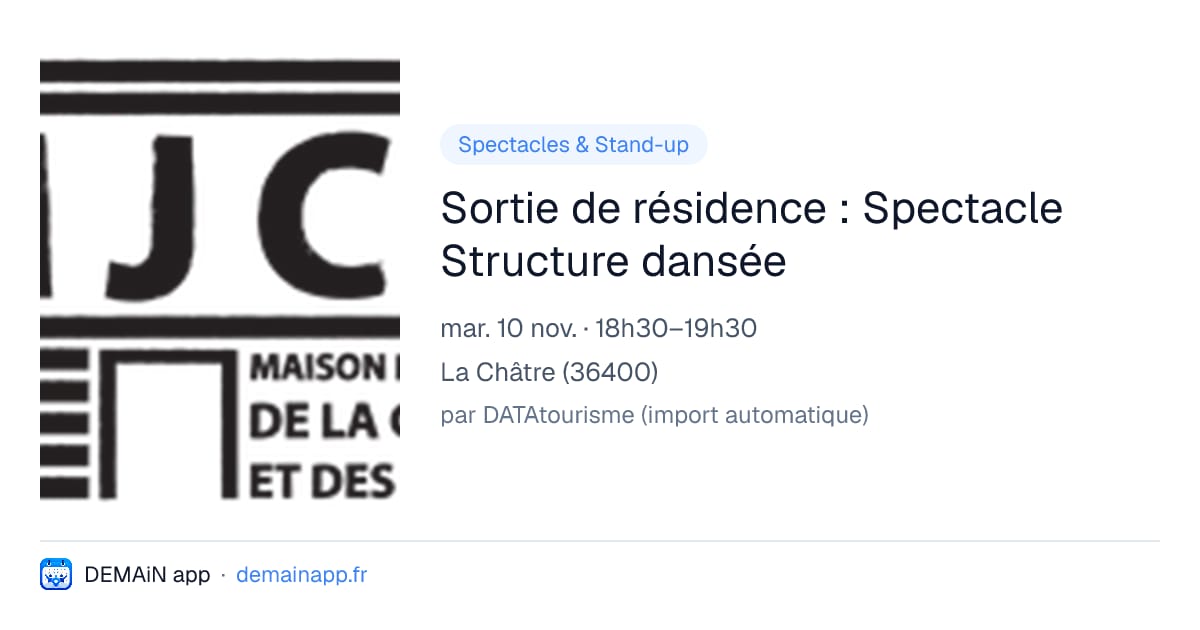 Sortie de résidence : Spectacle Structure dansée — La Châtre