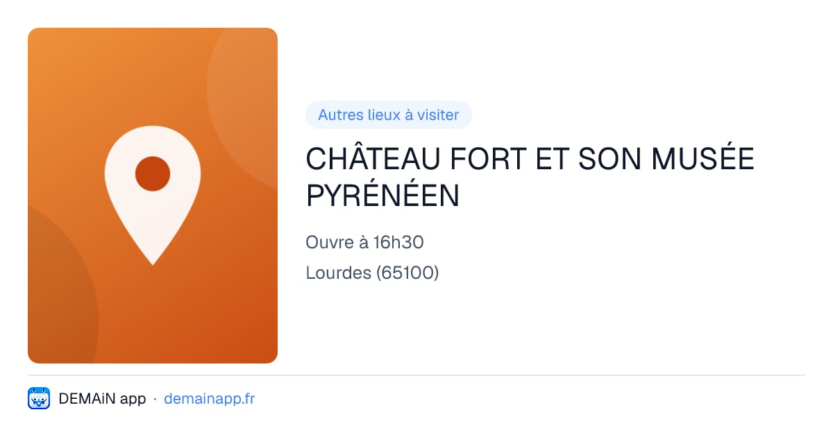 CHÂTEAU FORT ET SON MUSÉE PYRÉNÉEN — Lourdes