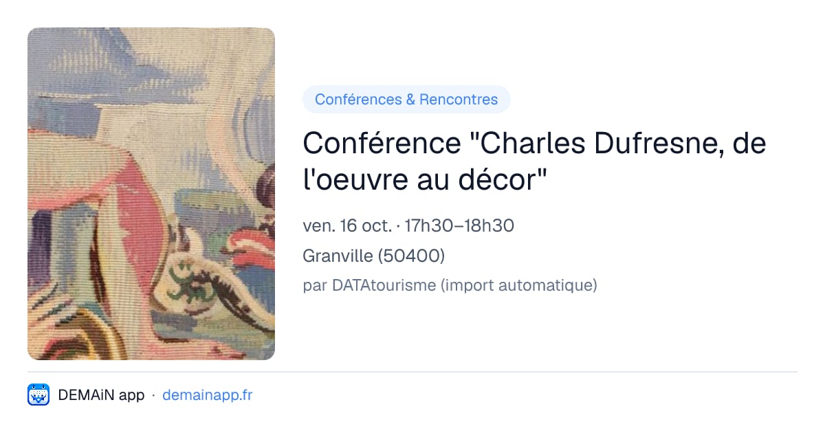 Conférence "Charles Dufresne, de l'oeuvre au décor" — Granville