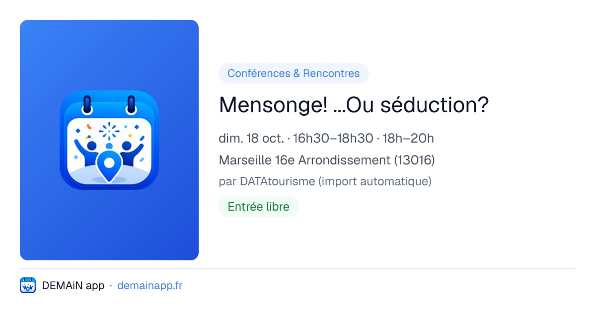 Mensonge! ...Ou séduction? — Marseille 16e Arrondissement