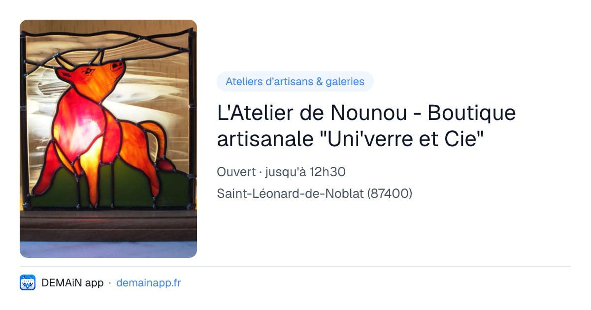 L'Atelier de Nounou - Boutique artisanale "Uni'verre et Cie" — Saint-Léonard-de-Noblat