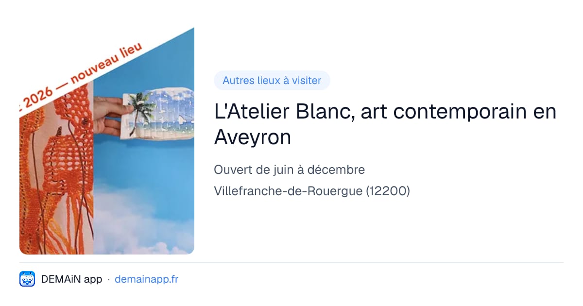 L'Atelier Blanc, art contemporain en Aveyron — Villefranche-de-Rouergue