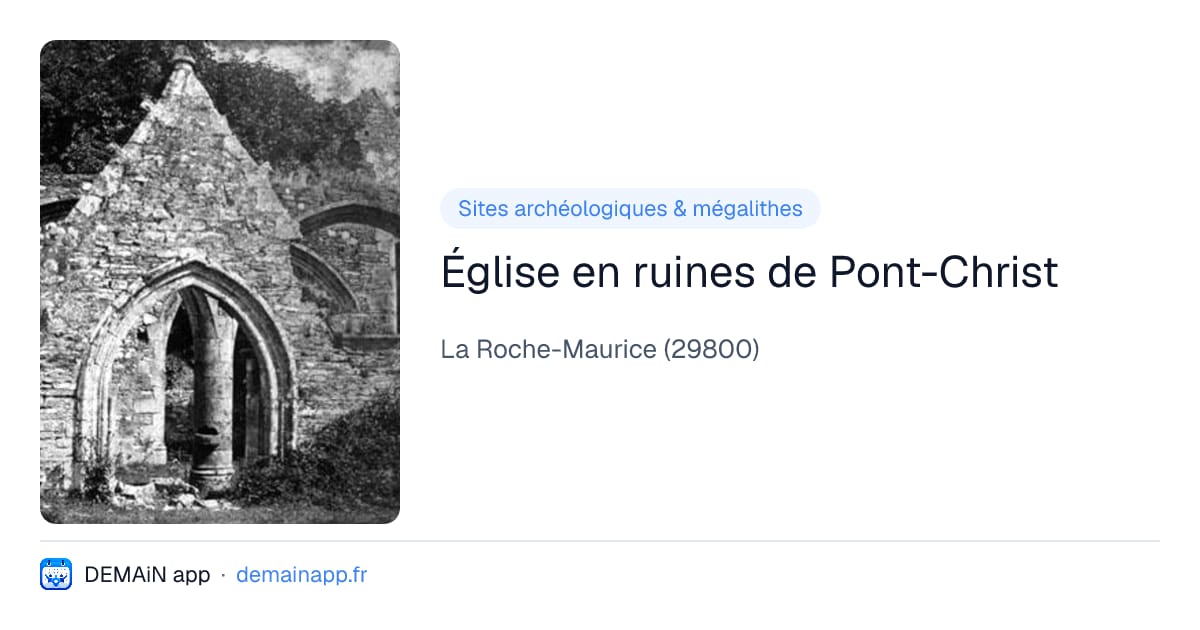Église en ruines de Pont-Christ — La Roche-Maurice