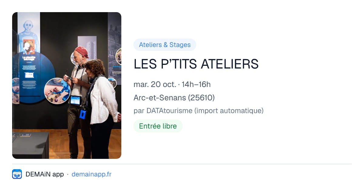LES P’TITS ATELIERS — Arc-et-Senans