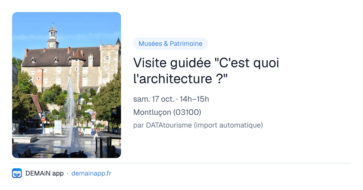 Visite guidée "C'est quoi l'architecture ?" — Montluçon