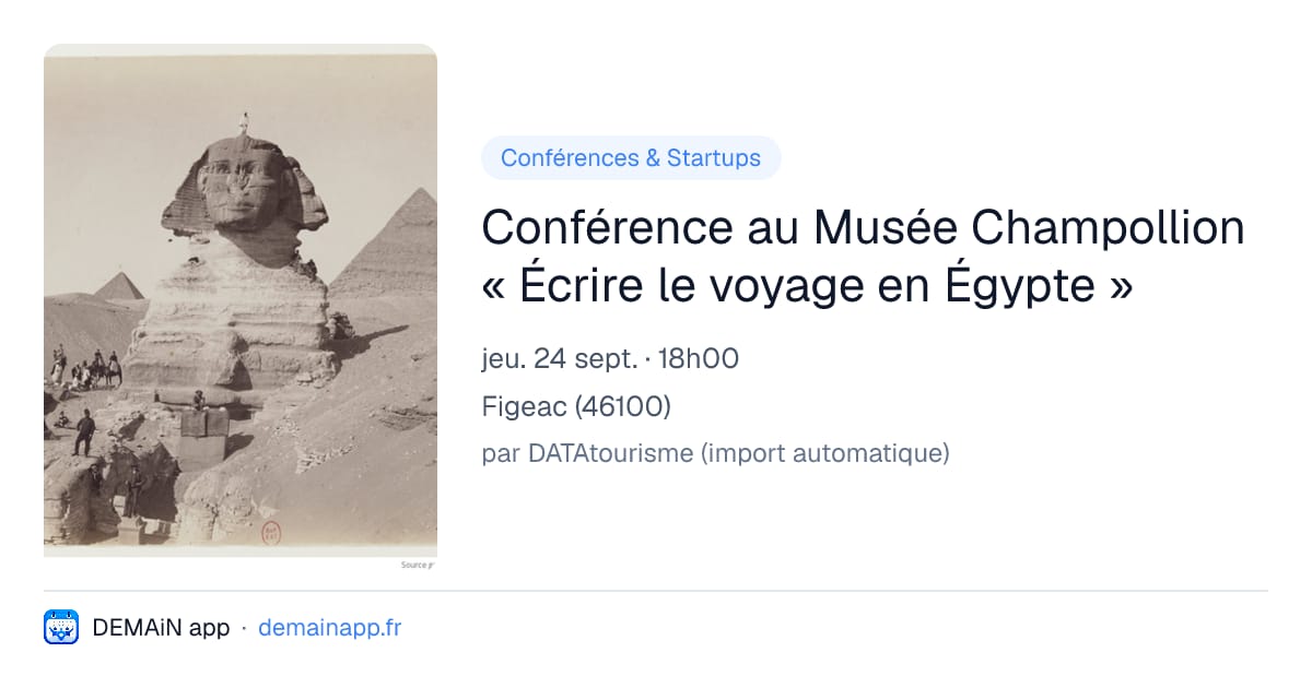 Conférence au Musée Champollion « Écrire le voyage en Égypte » — Figeac