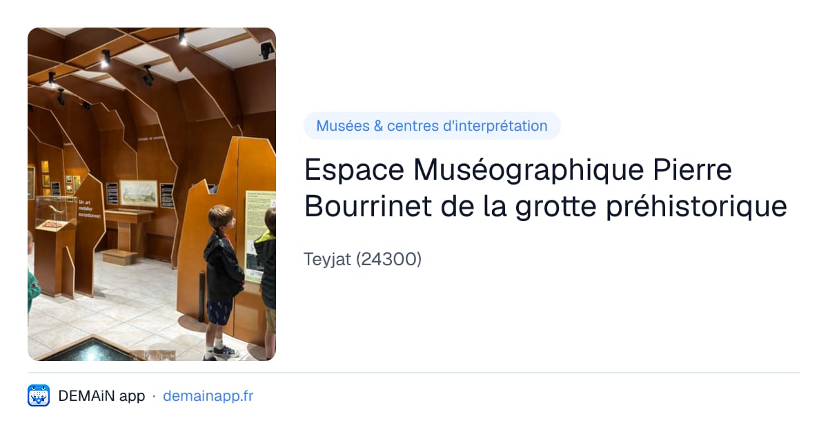 Espace Muséographique Pierre Bourrinet de la grotte préhistorique — Teyjat