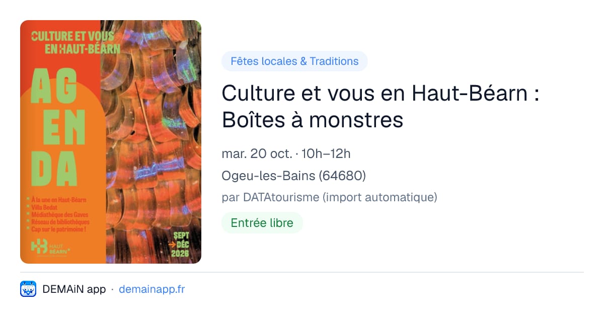 Culture et vous en Haut-Béarn : Boîtes à monstres — Ogeu-les-Bains