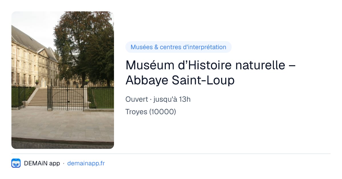 Muséum d’Histoire naturelle – Abbaye Saint-Loup — Troyes