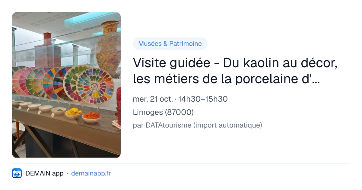 Visite guidée - Du kaolin au décor, les métiers de la porcelaine d'hier à aujourd'hui — Limoges