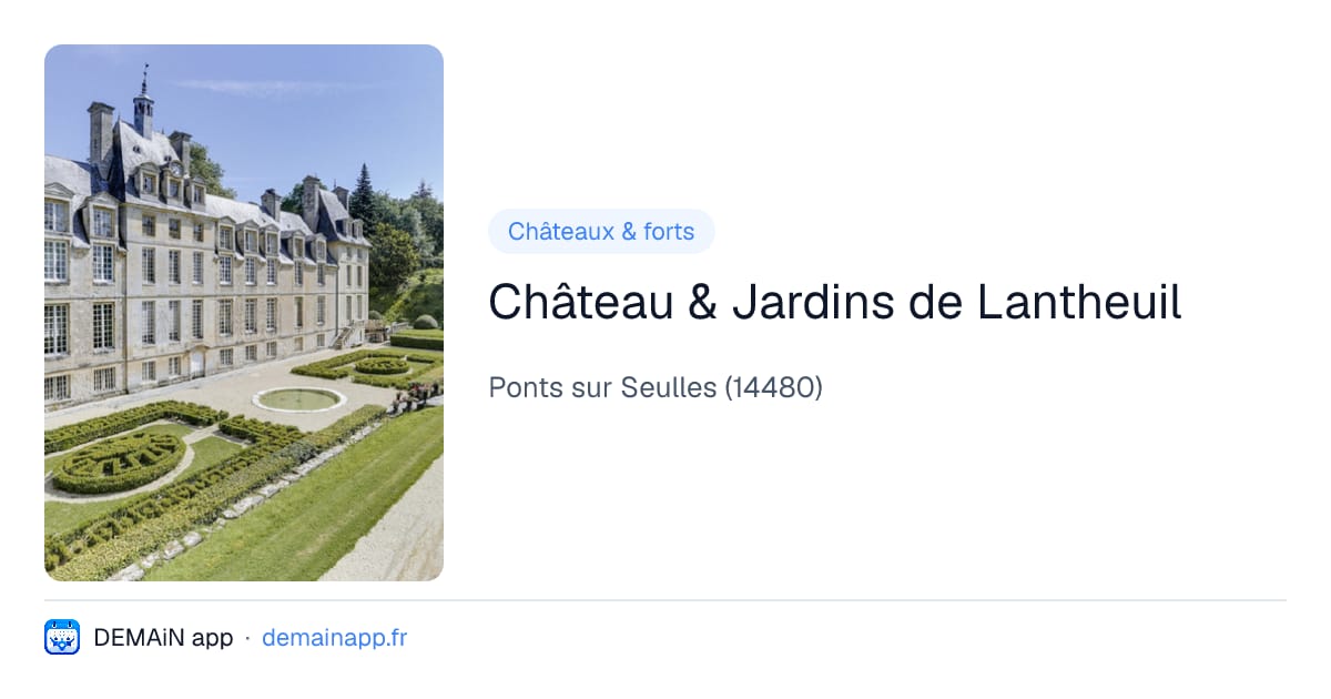 Château & Jardins de Lantheuil — Ponts sur Seulles