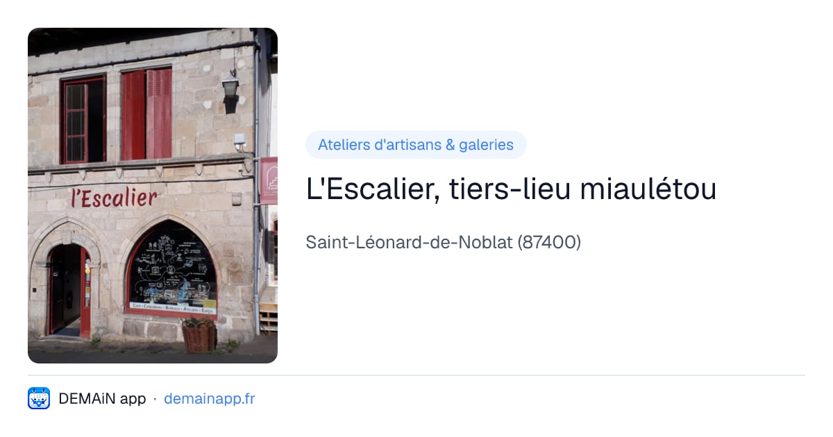 L'Escalier, tiers-lieu miaulétou — Saint-Léonard-de-Noblat