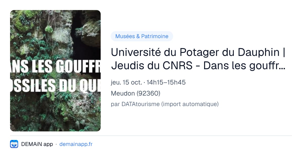 Université du Potager du Dauphin | Jeudis du CNRS - Dans les gouffres à fossiles du Quercy — Meudon