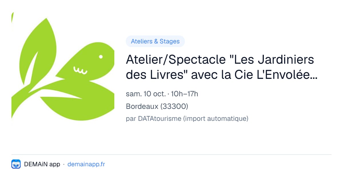 Atelier/Spectacle "Les Jardiniers des Livres" avec la Cie L'Envolée Belle — Bordeaux