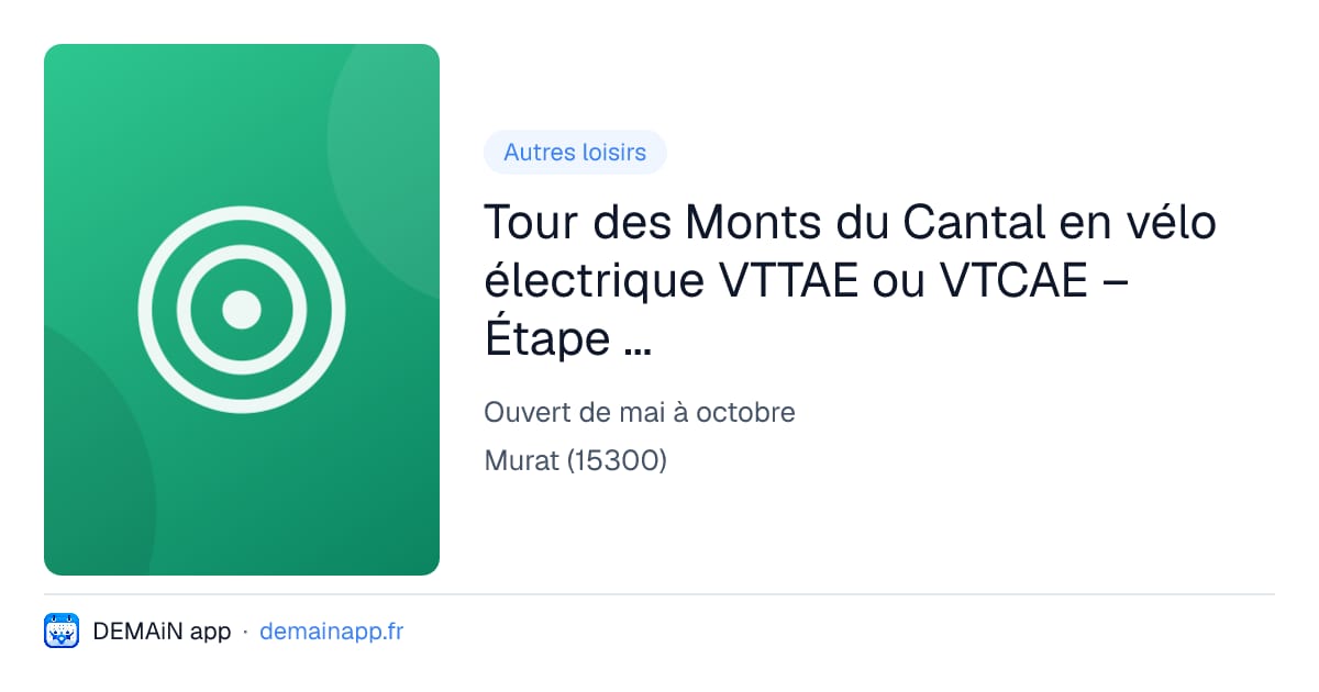 Tour des Monts du Cantal en vélo électrique VTTAE ou VTCAE – Étape 4 Murat – Allanche — Murat