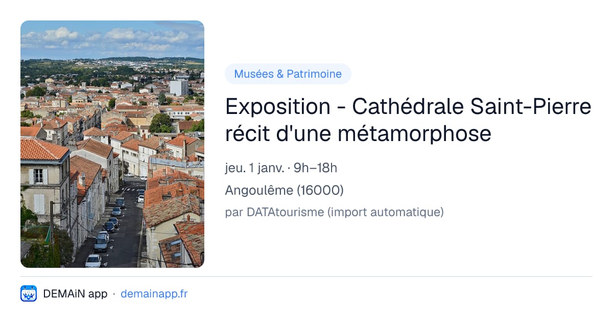 Exposition - Cathédrale Saint-Pierre récit d'une métamorphose — Angoulême