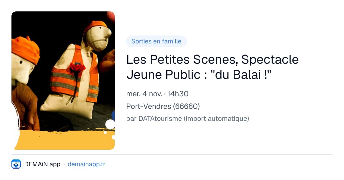 Les Petites Scenes, Spectacle Jeune Public : "du Balai !" — Port-Vendres