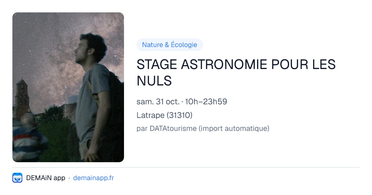 STAGE ASTRONOMIE POUR LES NULS — Latrape