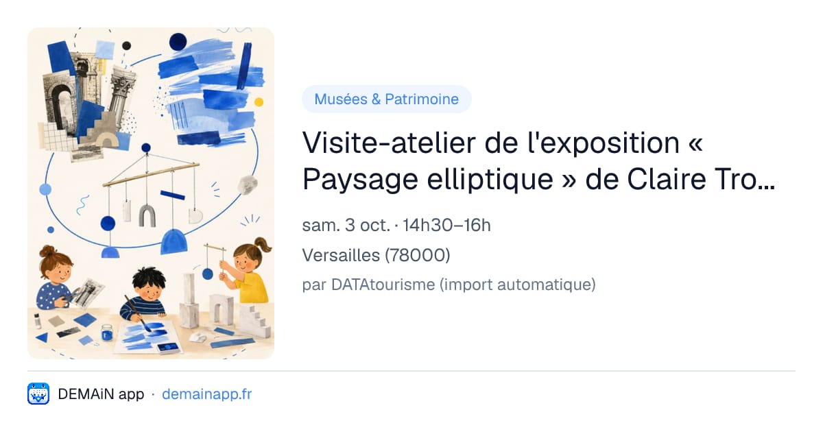 Visite-atelier de l'exposition « Paysage elliptique » de Claire Trotignon — Versailles