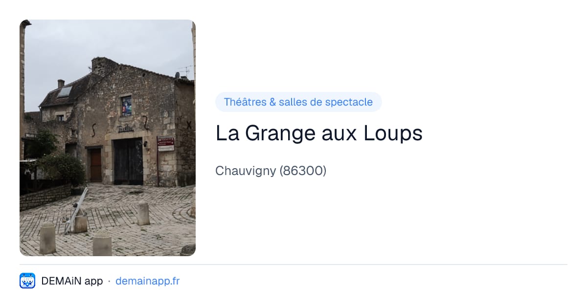 La Grange aux Loups — Chauvigny