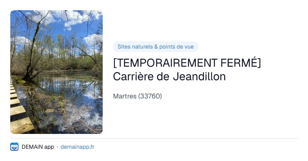 [TEMPORAIREMENT FERMÉ] Carrière de Jeandillon — Martres