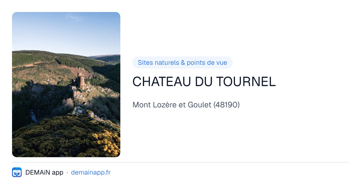 CHATEAU DU TOURNEL — Mont Lozère et Goulet