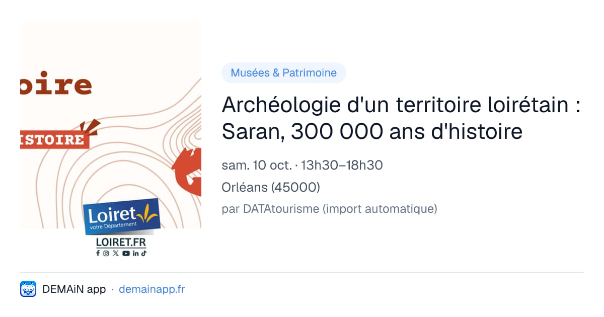 Archéologie d'un territoire loirétain : Saran, 300 000 ans d'histoire — Orléans