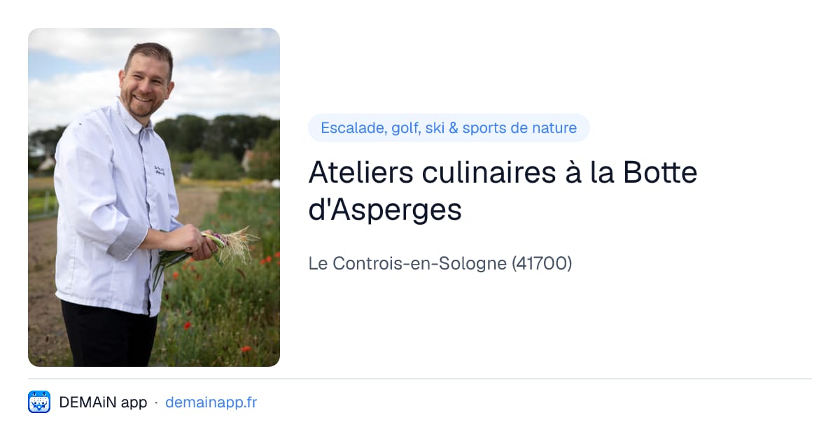 Ateliers culinaires à la Botte d'Asperges — Le Controis-en-Sologne