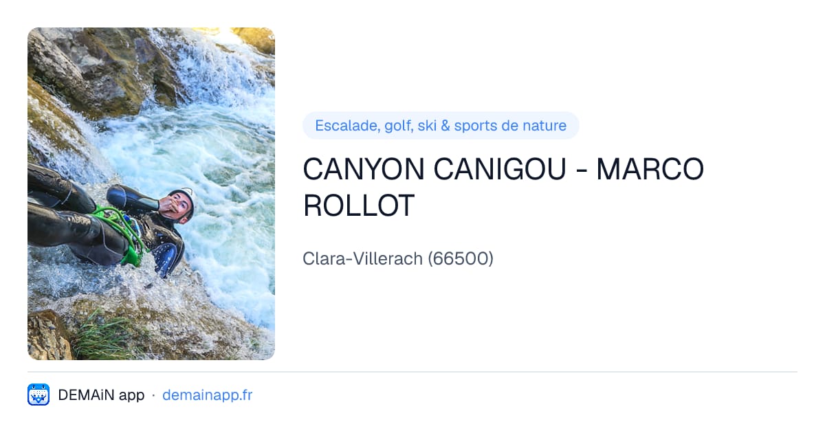 CANYON CANIGOU - MARCO ROLLOT — Clara-Villerach