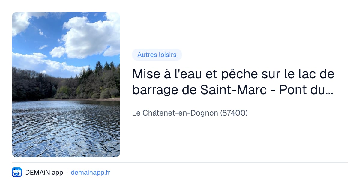 Mise à l'eau et pêche sur le lac de barrage de Saint-Marc - Pont du Dognon — Le Châtenet-en-Dognon