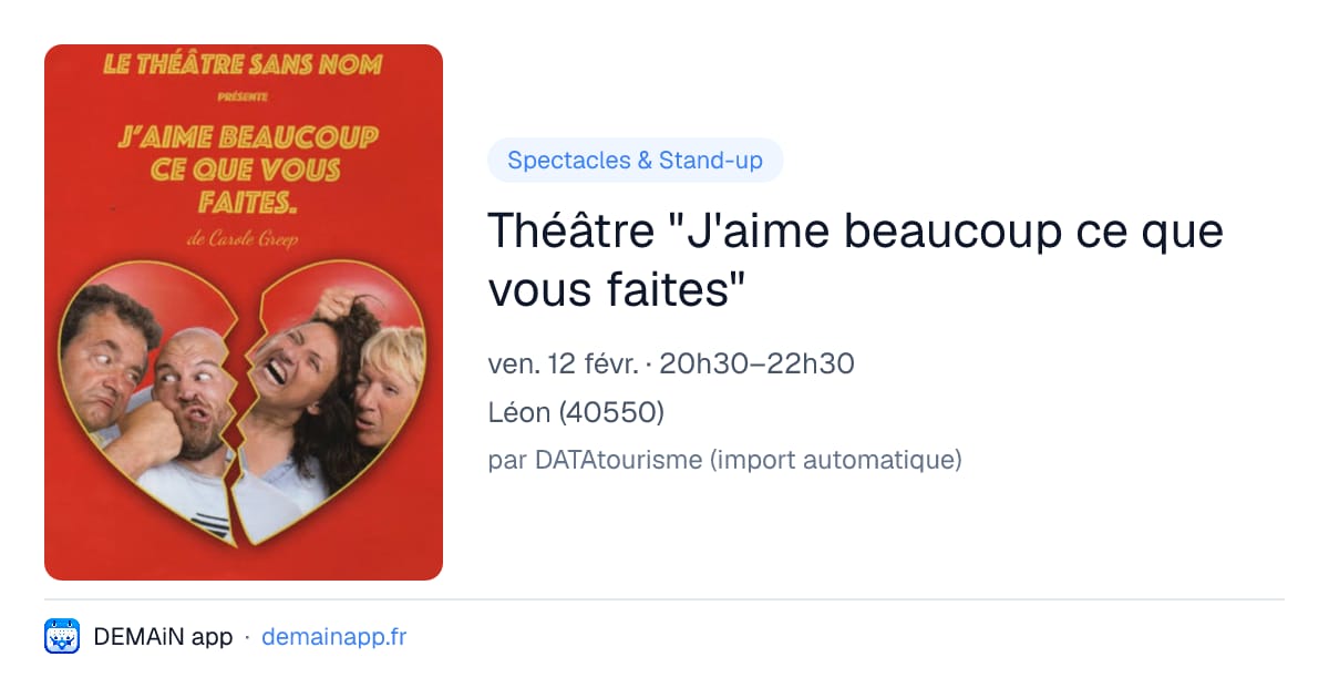 Théâtre "J'aime beaucoup ce que vous faites" — Léon