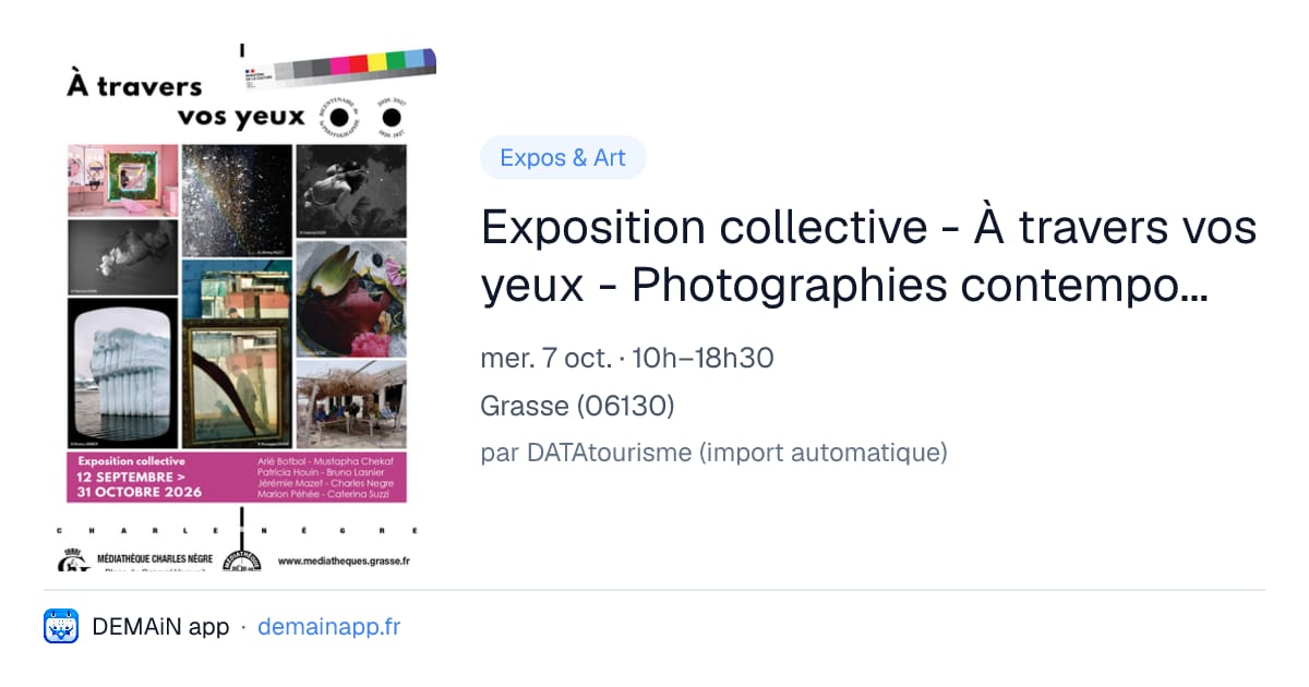 Exposition collective - À travers vos yeux - Photographies contemporaines — Grasse