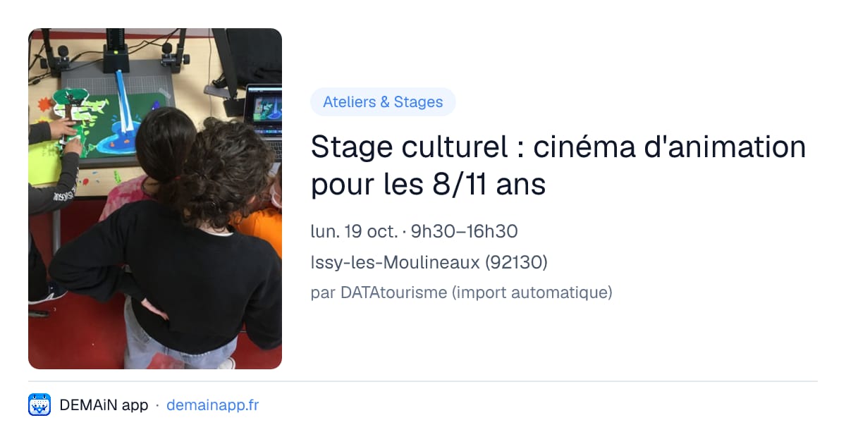 Stage culturel : cinéma d'animation pour les 8/11 ans — Issy-les-Moulineaux