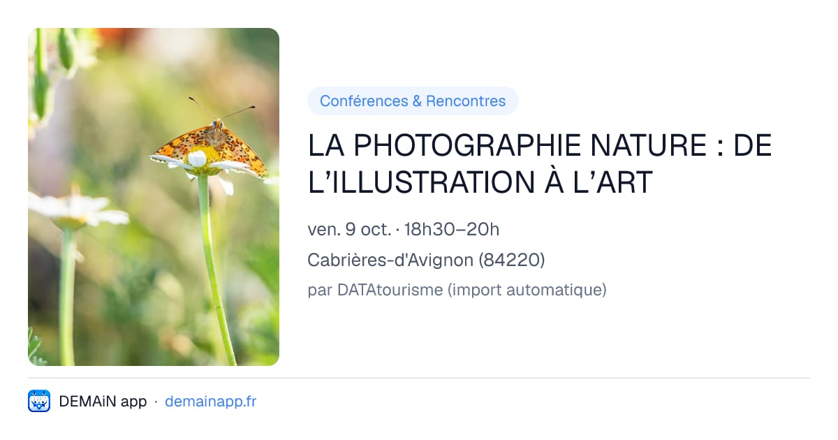 LA PHOTOGRAPHIE NATURE : DE L’ILLUSTRATION À L’ART — Cabrières-d'Avignon
